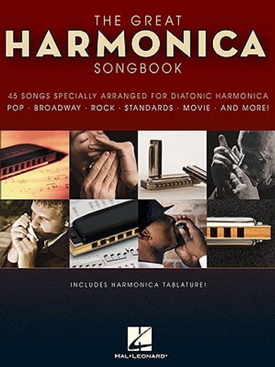 The Great Harmonica Songbook: 45 Songs Specially Arranged for Diatonic Harmonica (en Inglés)