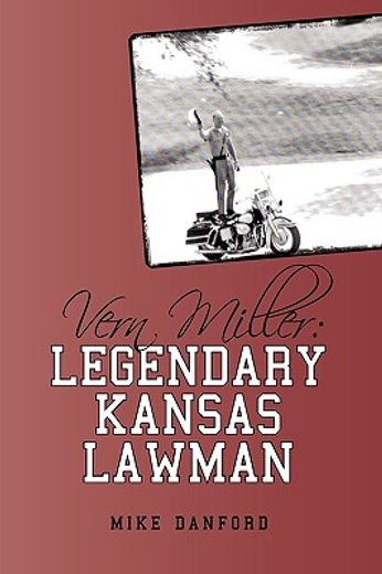 vern miller,legendary kansas lawman (en Inglés)