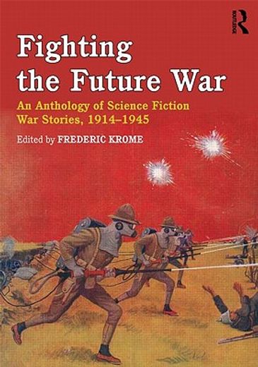fighting the future war,an anthology of science fiction war stories, 1914-1945