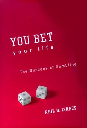 you bet your life,the burdens of gambling