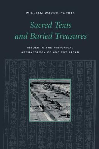 sacred texts and buried treasures,issues in the historical archaeology of ancient japan