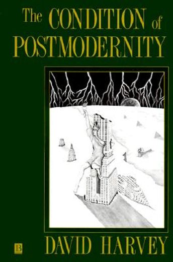 the condition of postmodernity,an enquiry into the origins of cultural change