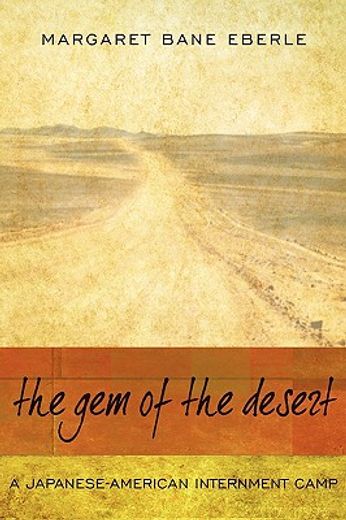 the gem of the desert,a japanese-american internment camp (en Inglés)