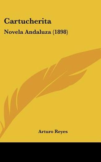 Cartucherita: Novela Andaluza (1898) (in Spanish)