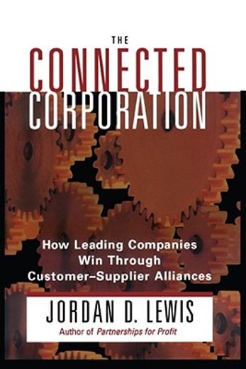 connected corporation,how leading companies manage customer-supplier alliances (in English)
