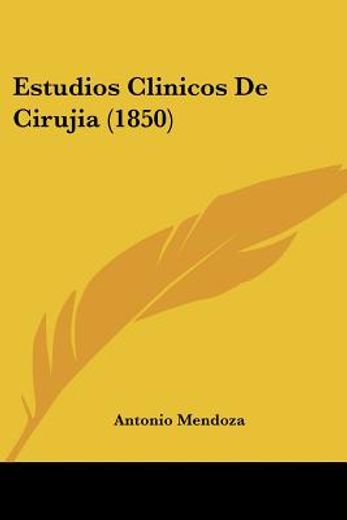 Estudios Clinicos de Cirujia (1850) (in Spanish)