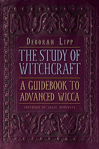The Study of Witchcraft: A Guidebook to Advanced Wicca (en Inglés)