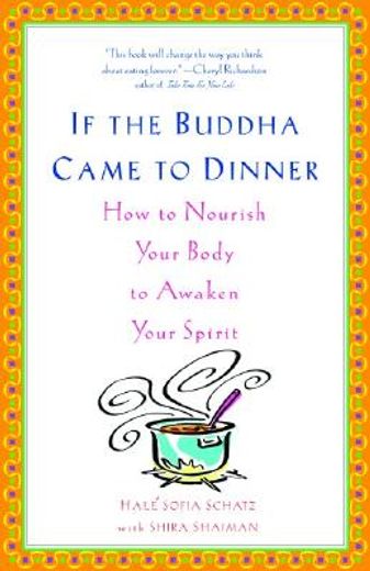 if the buddha came to dinner,how to nourish your body to awaken your spirit (en Inglés)