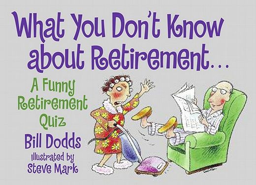 what you don´t know about retirement,a funny retirement quiz (en Inglés)
