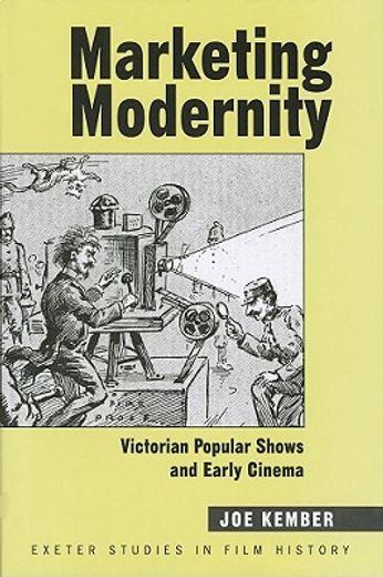 marketing modernity,victorian popular shows and early cinema