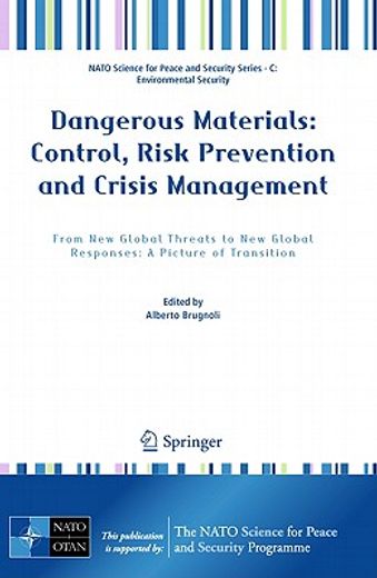 dangerous materials,control, risk prevention and crisis management: from new global threats to new global responses; a p