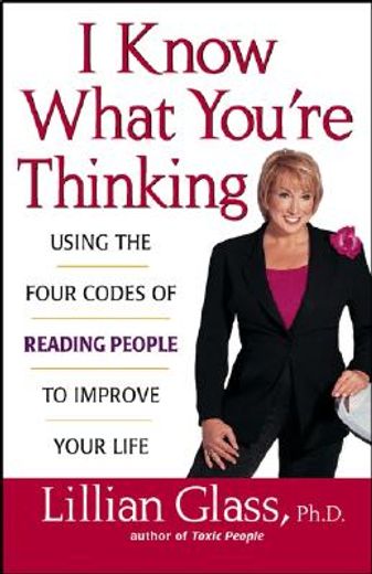 i know what you´re thinking,using the four codes of reading people to improve your life (in English)