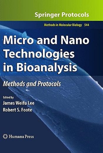 Micro and Nano Technologies in Bioanalysis: Methods and Protocols (en Inglés)