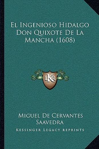 el ingenioso hidalgo don quixote de la mancha (1608) el ingenioso hidalgo don quixote de la mancha (1608)