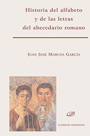 Historia del Alfabeto y de las Letras del Abecedario Romano (in Spanish)