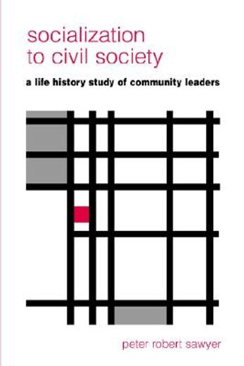 socialization to civil society,a life-history study of community leaders