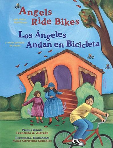 angels ride bikes / los angeles andan en bicicleta,and other fall poems / y otros poemas de otono