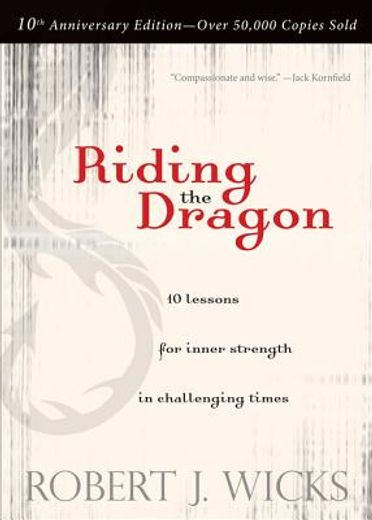 riding the dragon,10 lessons for inner strength in challenging times (in English)