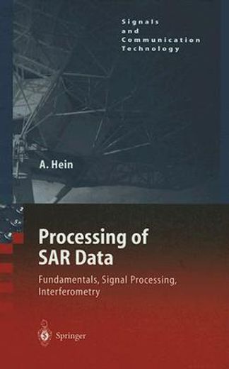 processing of sar data,fundamentals, signal processing, interferometry