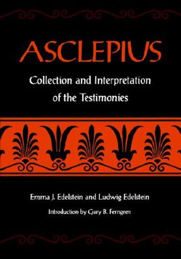 asclepius,collection and interpretation of the testimonies/volumes i and ii in one