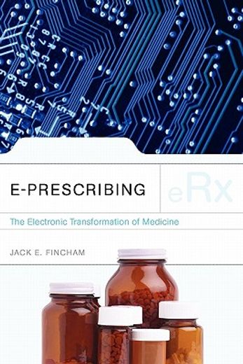 e-prescribing,the electronic transformation of medicine