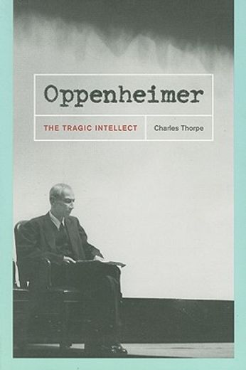 oppenheimer,the tragic intellect