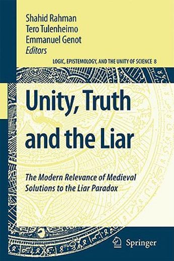 unity, truth and the liar,the modern relevance of medieval solutions to the liar paradox