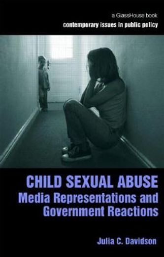 Child Sexual Abuse: Media Representations and Government Reactions (in English)