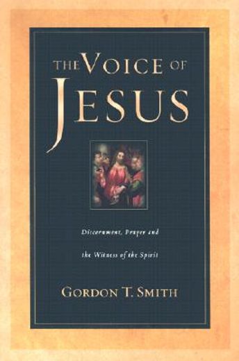 the voice of jesus,discernment, prayer, and the witness of the spirit (en Inglés)