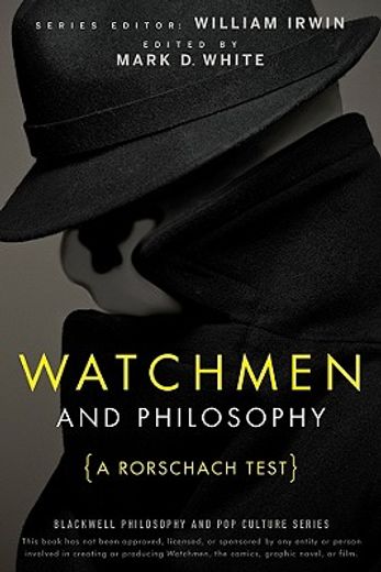 Watchmen and Philosophy: A Rorschach Test: 6 (The Blackwell Philosophy and pop Culture Series) (en Inglés)