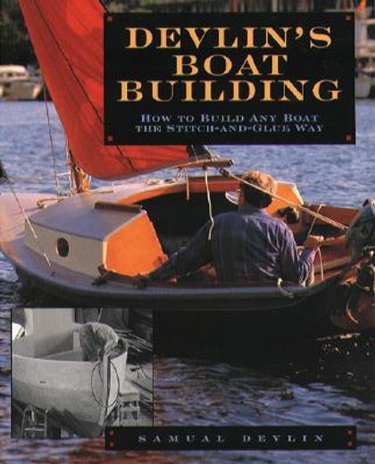 devlin´s boatbuilding,how to build any boat the stitch and glue way
