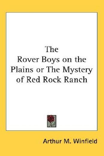 the rover boys on the plains or the mystery of red rock ranch