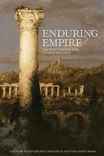 enduring empire,ancient lessons for global politics