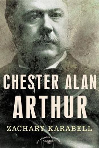 chester alan arthur,the american presidents (en Inglés)