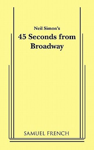 45 seconds from broadway (neil simon)