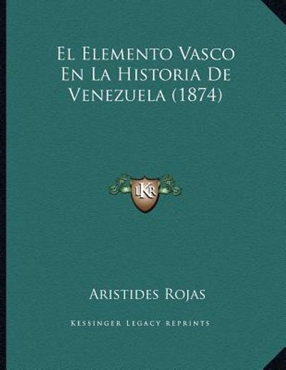 el elemento vasco en la historia de venezuela (1874)