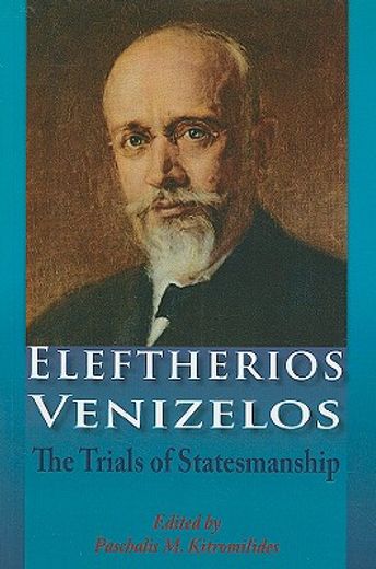 eleftherios venizelos,the trials of statesmanship