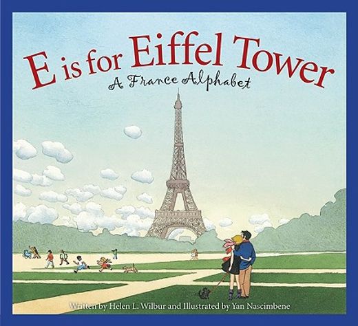 e is for eiffel tower,a france alphabet (en Inglés)