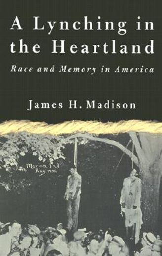 a lynching in the heartland,race and memory in america (en Inglés)