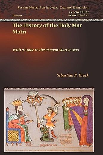 the history of the holy mar ma‘in,with a guide to the persian martyr acts