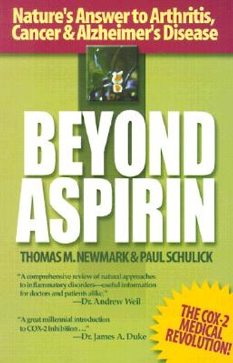 beyond aspirin,nature´s answer to arthritis, cancer & alzheimer´s disease