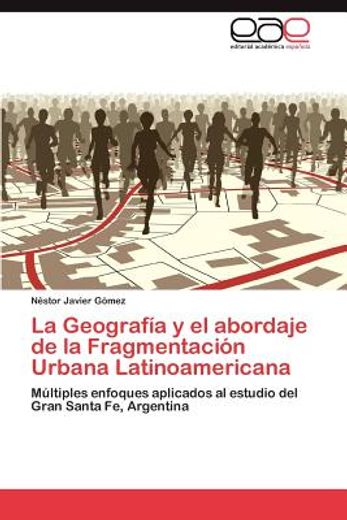 la geograf a y el abordaje de la fragmentaci n urbana latinoamericana