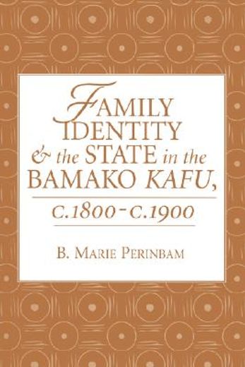 family identity and the state in the bamako kafu, 1800-1900