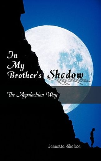 in my brother´s shadow,the appalachian way