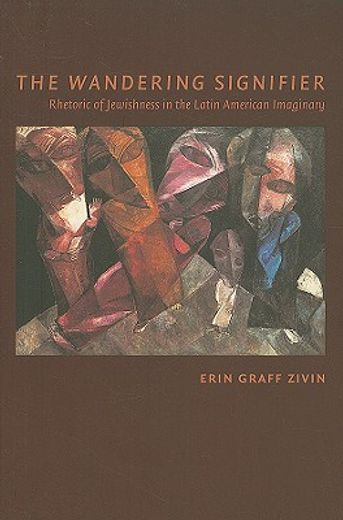 the wandering signifier,rhetoric of jewishness in the latin american imaginary