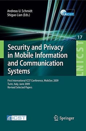 security and privacy in mobile information and communication systems,first international icst conference, mobisec 2009, turin, italy, june 3-5, 2009, revised selected pa (en Inglés)