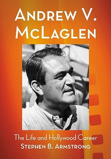 andrew v. mclaglen,the life and hollywood career
