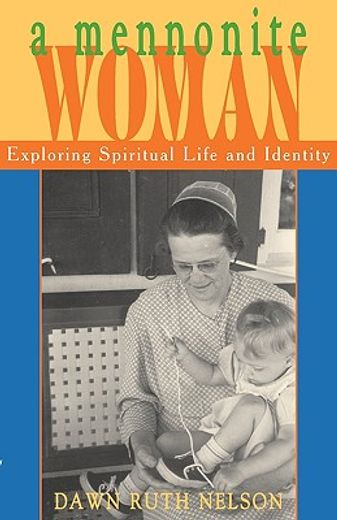 a mennonite woman,exploring spiritual life and idenity