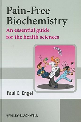 pain-free biochemistry,an essential guide for the health sciences