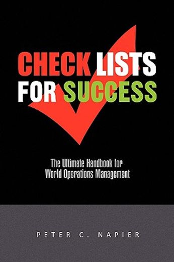 check lists for success,the ultimate handbook for world operations management